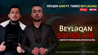Rovsen Sani ft. Tebriz Beyleqanli - Beyleqan Şehidleri / 2022 #revayet
