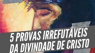 5 provas irrefutáveis da divindade de Cristo - Leandro Quadros - Trindade