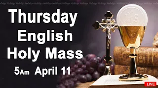 Catholic Mass Today I Daily Holy Mass I Thursday April 11 2024 I English Holy Mass I 5.00 AM