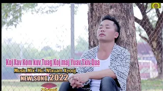 Koj Xav Kom Kuv Tuag Koj Maj Yuav Txiv Dua By Ntxuam xyooj  New Song 2022