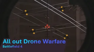All out Drone Warfare, Battlefield 4