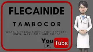 💊 What is Flecainide?. Side effects, doses, warnings, uses and benefits of Flecainide (Tambocor).