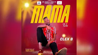Clex b - mama audio Out happy Mother’s Day 2021
