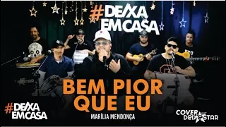 Bem Pior Que Eu - Marília Mendonça (Cover Grupo Deixestar)