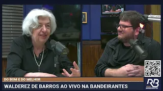 Walderez de Barros conta como saiu do interior para vir a SP atuar | Do Bom e Do Melhor