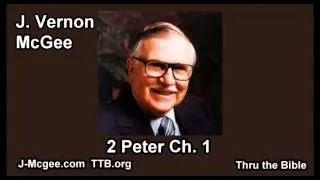 61 2 Peter 01 - J Vernon Mcgee - Thru the Bible