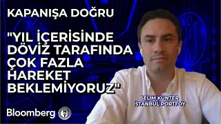 Kapanışa Doğru - "Yıl İçerisinde Döviz Tarafında Çok Fazla Hareket Beklemiyoruz" | 3 Mayıs 2024