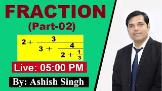 Fraction Part 2 By Ashish Sir