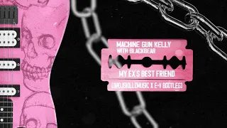 Machine Gun Kelly & blackbear vs. Bancali - My Ex's Best Friend (DJ Skillz & E-V Edit) (Clean)