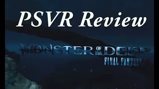 FFXV Monster Of The Deep Review for the PSVR