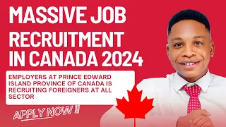 MASSIVE JOB RECRUITMENT AT PRINCE EDWARD ISLAND OF CANADA