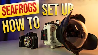 Seafrogs Underwater Housing Set Up for Sony A7iii & A7Riii