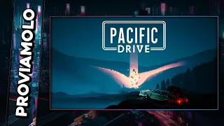 LA ZONA SOVRANNATURALE! ▶ PACIFIC DRIVE Gameplay ITA - PROVIAMOLO!