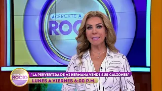 PROMO "Mi hermana vende sus calzones" Programa del 28 de junio del 2022 / Acércate a Rocío