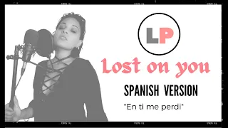 🔥  LP - Lost On You [Spanish Version] | En ti Me Perdi - Cover en español - Shanny Coliva