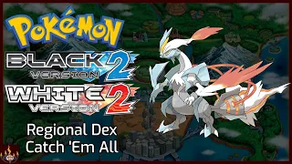 How to Catch 'Em All - Pokemon Black 2 and White 2