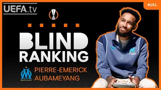 #UEL Blind Rankings ft. PIERRE-EMERICK AUBAMEYANG