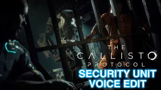 The Callisto Protocol - Security Unit Voice Edit