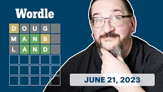 Doug plays today's Wordle 732 for 06/21/2023