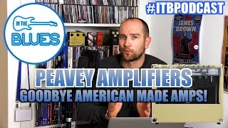 Peavey Ditch USA Made Amps All Together! - INTHEBLUES Tone Podcast