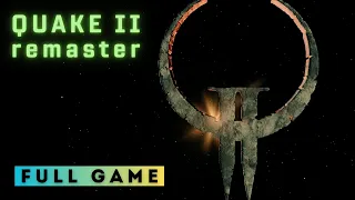 Quake II Remastered | Full game | No commentary [21:9 Ultrawide]