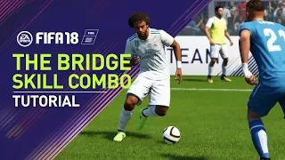 FIFA 18 | THE BRIDGE SKILL COMBO TUTORIAL | PS4/XBOX ONE