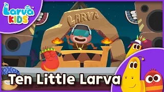 [Nursery Rhyme] Ten Little Larva - English - Larva KIDS