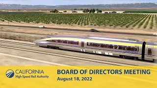 California High-Speed Rail Board of Directors Meeting Day 2, August 18, 2022