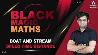 BOAT AND STREAM SPEED TIME DISTANCE  | Black Magic Math For IBPS, SBI, RRB, NIACL, RBI, LIC