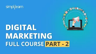 Digital Marketing Course Part - 2 🔥 | Digital Marketing Tutorial For Beginners | Simplilearn