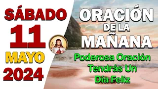 Oración de la Mañana del día Sábado 11 de Mayo de 2024 - Oración Diaria con Dios