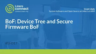 BoF: Device Tree and Secure Firmware BoF - SFO17-310