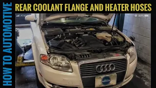 Replace the Rear Coolant Flange and Heater Hoses on a 2004-2008 Audi A4 B7 2.0t FSI