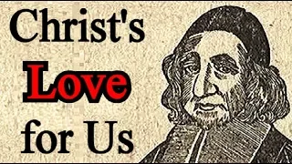 Christ's Love for Us - Puritan Thomas Brooks