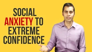 How To Be Confident  -Overcome Social Anxiety To Extreme Confidence