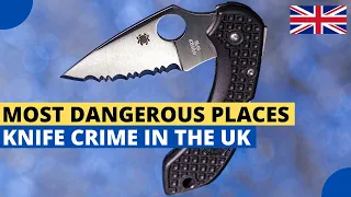 10 Most Dangerous Places For Knife Crime in The UK