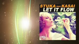 Stuka feat. Kasai - Let It Flow (Radio Edit)