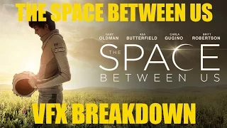 The Space Between Us VFX Breakdown. Визуальные эффекты в фильме Космос между нами