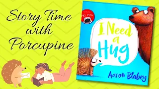 I Need A Hug Animated - Kids Books Read Aloud by Aaron Blabey