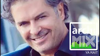 YA RAIT By Ragheb Alama (REMIX BY ARCHIMIX) راغب علامة - يا ريت