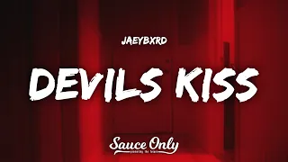 JaeyBxrd - Devils Kiss (Lyrics)