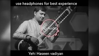 8D Audio Music | Yeh Haseen Vadiyan | Sitar cover | Bhagirath Bhatt (Instrumental) | Ankit Dhupper