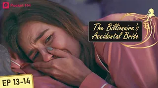 The Billionaire's Accidental Bride | Ep 13-14 | My ex boyfriend blackmails me emotionally