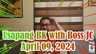 Usapang BK with Boss JC: April 09, 2024