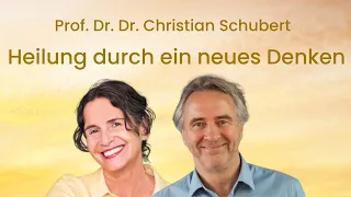 ☀️Prof. Dr. Dr. Christian Schubert: Heilung durch ein neues Denken☀️