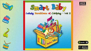 Smart Baby. Lullaby Renditions of Coldplay Vol 2. Music for babies. Coldplay para bebes