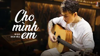 CHO MÌNH EM - Binz x Đen Vâu | LYRICS VIDEO