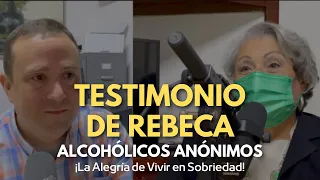 Testimonio de Recuperación: Invitada Rebeca de Alcohólicos Anónimos.