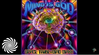 Space Tribe & Mad Maxx - Mind Is God