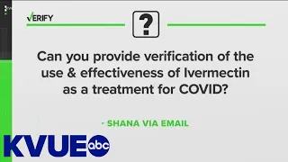 VERIFY: Here’s why ivermectin is not authorized to treat COVID-19 right now | KVUE